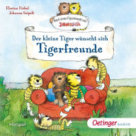 Der kleine Tiger wünscht sich Tigerfreunde: Nach einer Figurenwelt von Janosch (Abridged)