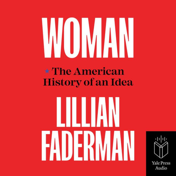 Woman: The American History of an Idea