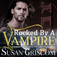 Rocked by a Vampire: A Steamy Vampire Rock Star Romance