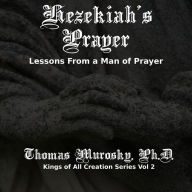 Hezekiah's Prayer: Lessons From a Man of Prayer