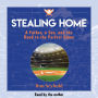 Stealing Home: A Father, a Son, and the Road to the Perfect Game