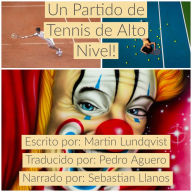 Un Partido de Tennis de Alto Nivel! (Abridged)