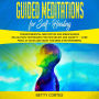 Guided Meditations for Self Healing Transcendental Meditation and Mindfulness Relaxation Techniques for Pain Relief and Anxiety - Cure Panic Attacks and Quiet the Mind (for Beginners)