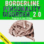 BORDERLINE PERSONALITY DISORDER 2.0. Progress in Just 10 Days.: Rebalance Your Life, Brain Training to Master Emotions & Anxiety. Dialectical Behavior Therapy ¿ Techniques ¿ Hypnosis ¿ Meditations. NEW VERSION