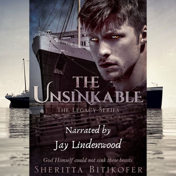 Unsinkable, The (A Legacy Novel): A Legacy Novel