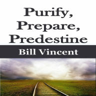 Purify, Prepare, Predestine