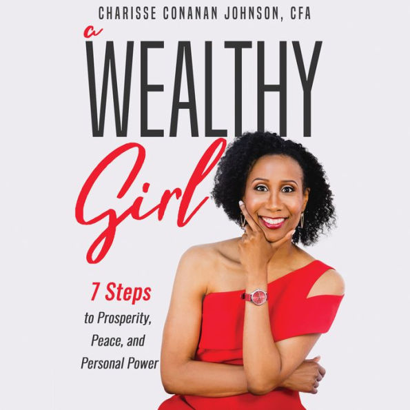 A Wealthy Girl: 7 Steps to Prosperity, Peace, and Personal Power