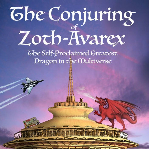 The Conjuring of Zoth-Avarex: The Self-Proclaimed Greatest Dragon in the Multiverse