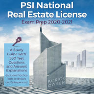 PSI National Real Estate License Exam Prep 2020-2021: A Study Guide with 550 Test Questions and Answers Explanations (Includes Practice Tests for Brokers and Salespersons)