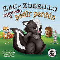 Zac el Zorrillo aprende a pedir perdón: Punk the Skunk Learns to Say Sorry (Spanish Edition)