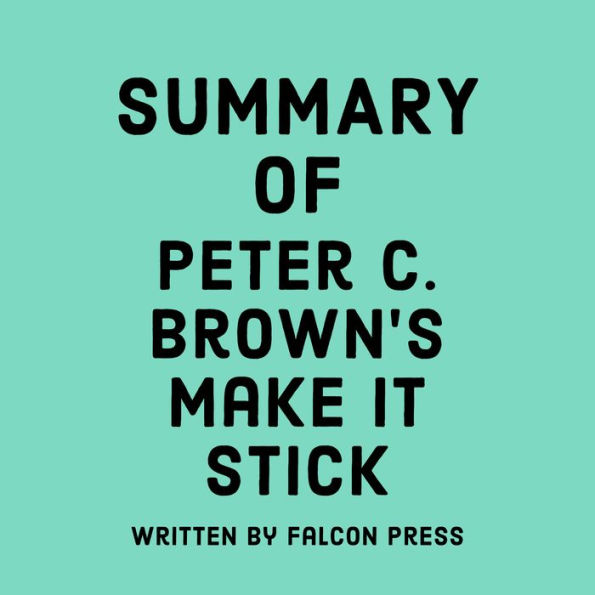 Summary of Peter C. Brown's Make It Stick