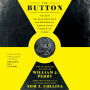 The Button: The New Nuclear Arms Race and Presidential Power from Truman to Trump