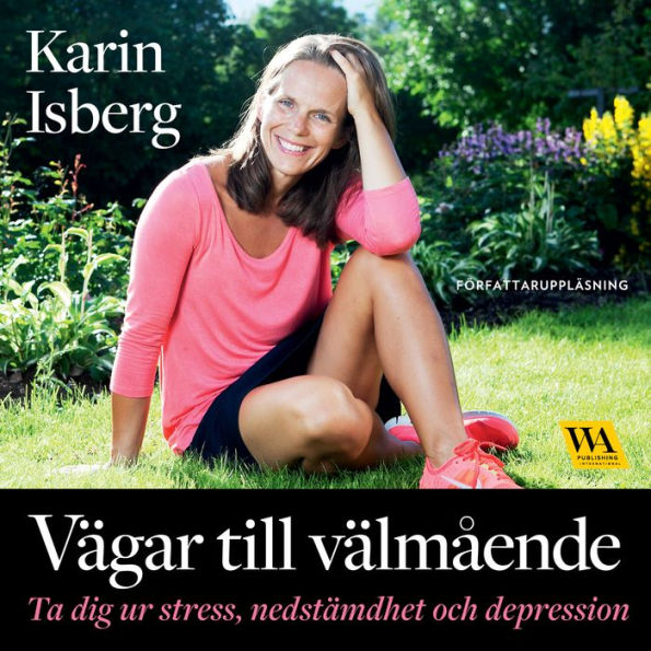 Vägar till välmående: ta dig ur stress, nedstämdhet och depression