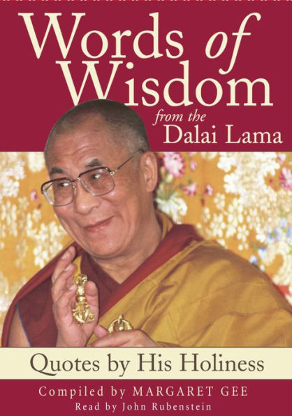 Words of Wisdom: Quotes By His Holiness the Dalai Lama