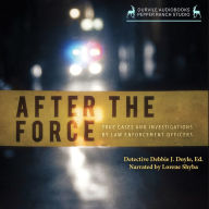 After the Force: True Cases and Investigations by Law Enforcement Officers