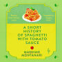 A Short History of Spaghetti with Tomato Sauce