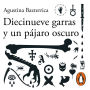 Diecinueve garras y un pájaro oscuro / Nineteen Claws and a Black Bird
