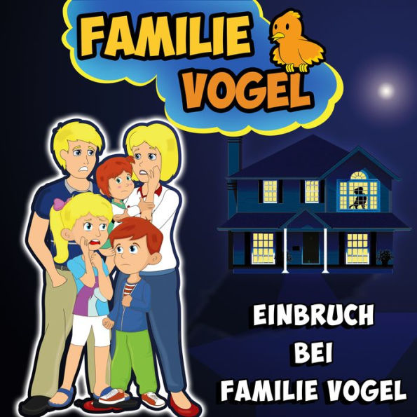 Einbruch bei Familie Vogel