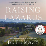 Raising Lazarus: Hope, Justice, and the Future of America's Overdose Crisis