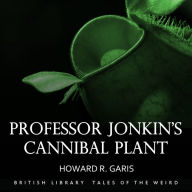 Professor Jonkin's Cannibal Plant