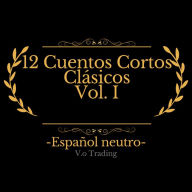 12 Cuentos Cortos Clásicos Vol. I