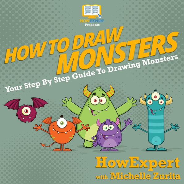 How To Draw Monsters: Your Step By Step Guide To Drawing Monsters