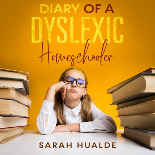 Diary of a Dyslexic Homeschooler