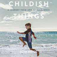 Childish Things: A journey from and to innocence