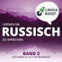 Lernen Sie Russisch zu sprechen. Band 2.: Lektionen 31-50. Für Anfänger.