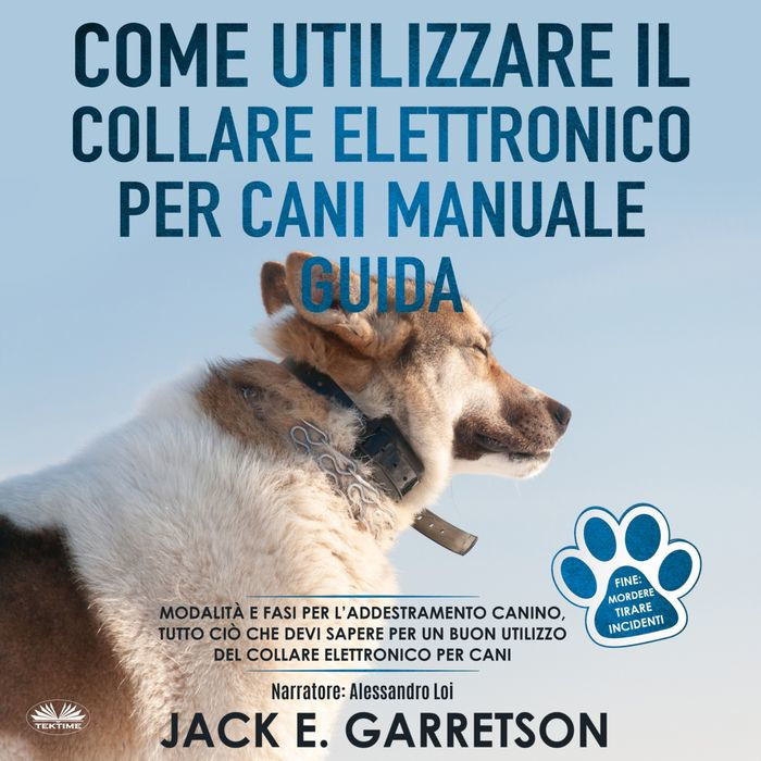 Come Utilizzare il Collare Elettronico Per Cani Manuale Guida: Modalità E Fasi Per L'addestramento Canino