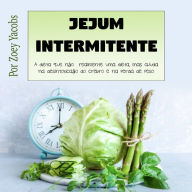 Jejum intermitente: A dieta que não é realmente uma dieta, mas ajuda na desintoxicação do cérebro e na perda de peso