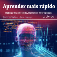 Aprender mais rápido: Habilidades de estudo, memória e neurociência