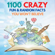 1100 Crazy Fun & Random Facts You Won't Believe - The Knowledge Encyclopedia To Win Trivia