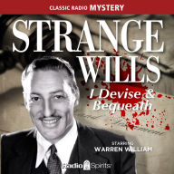 Strange Wills: I Devise & Bequeath