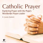 Catholic Prayer: Lessons about Prayer