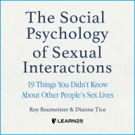 The Social Psychology of Sexual Interactions: 19 Things You Didn't Know About Other People's Sex Lives