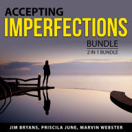 Accepting Imperfections Bundle, 3 in 1 Bundle: Perfectionism, Gifts of Imperfection, and Love for Imperfect Things