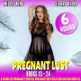 Pregnant Lust 12-Pack: Books 13 - 24 (6 Hour of Pregnancy Erotica Pregnant Sex Public Sex Age Gap Erotica)