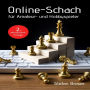 Online-Schach für Amateur- und Hobbyspieler: 2. aktualisierte Auflage
