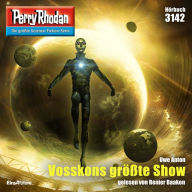 Perry Rhodan 3142: Vosskons größte Show: Perry Rhodan-Zyklus 