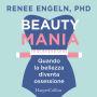 Beauty Mania: Quando la bellezza diventa un'ossessione