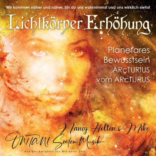 LICHTKÖRPER ERHÖHUNG. PLANETARES BEWUSSTSEIN: Channelings durch Arcturius vom Arcturus
