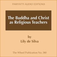 The Buddha and Christ as Religious Teachers