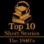 Top 10 Short Stories, The - The 1840's: The top ten short stories written in the 1840's.