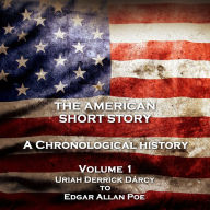 American Short Story, The - Volume 1: A Chronological History - Volume 1