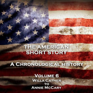 American Short Story, The - Volume 6: A Chronological History - Volume 6