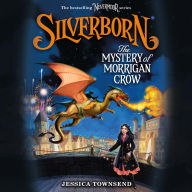 Silverborn: The Mystery of Morrigan Crow (Nevermoor Series #4)
