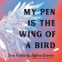 My Pen Is the Wing of a Bird: New Fiction by Afghan Women