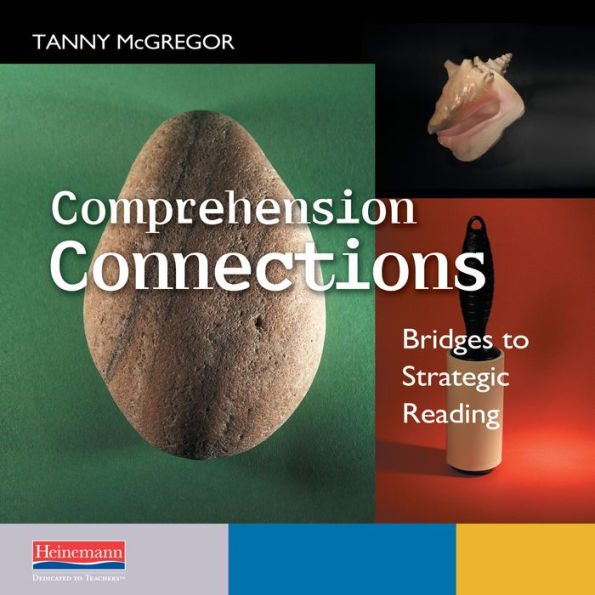Comprehension Connections: Bridges to Strategic Reading (Abridged)