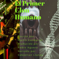 El Primer Clon Humano